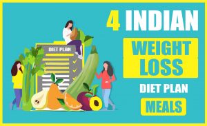 4 Indian weight loss diet plan meals